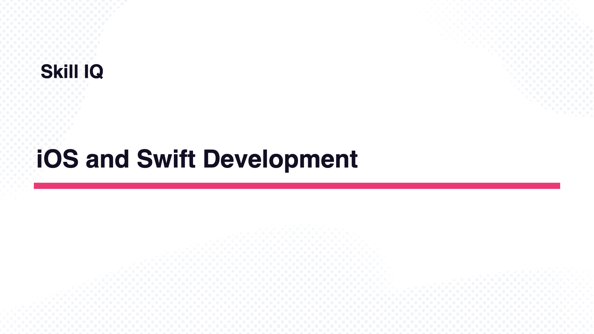 Skill IQ: iOS and Swift Development